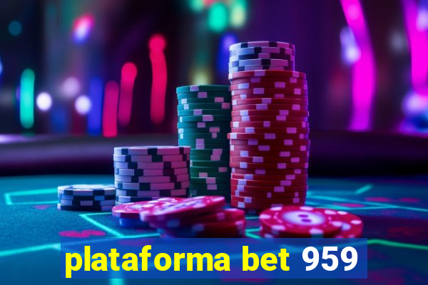 plataforma bet 959